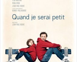 Critique : Quand je serai petit de et avec Jean-Paul Rouve, Benoît Poelvoorde, Miou-Miou