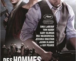 Critique : Des Hommes Sans Loi – Lawless avec  Shia LaBeouf, Tom Hardy, Jason Clarke