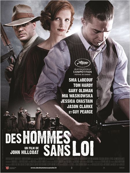 Critique : Des Hommes Sans Loi – Lawless avec  Shia LaBeouf, Tom Hardy, Jason Clarke