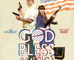 Critique : God Bless America de Bob Goldthwait avec Joel Murray, Tara Lynne Barr, Melinda Page Hamilton
