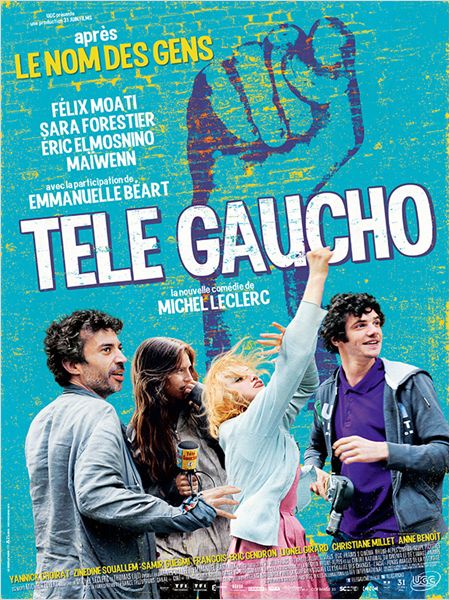 Critique : Télé Gaucho de Michel Leclerc avec Félix Moati, Sara Forestier, Eric Elmosnino, Maïween