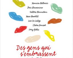 Critique : Des gens qui s’embrassent de Daniele Thompson avec Kad Merad, Eric Elmosnino, Monica Belucci, Lou de Laâge