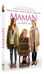 DVD : Maman de Alexandra Leclère avec Josiane Balasko, Marina Foïs, Mathilde Seigner