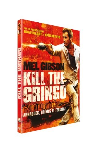 DVD : Kill the Gringo (Get the Gringo) de Adrian Grunberg avec Mel Gibson, Peter Somare, Dean Norris
