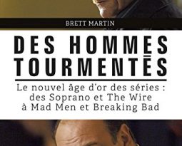 Livre : Des Hommes Tourmentés. Le Nouvel âge d’or des séries…