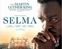 Critique : Selma de Ava DuVernay avec David Oyelowo, Tom Wilkinson, Carmen Ejogo