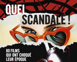 Livre Ciné : Quel Scandale ! 80 films qui ont choqué leur époque