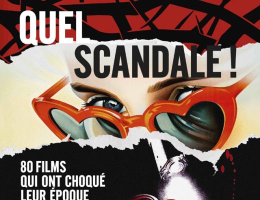 Livre Ciné : Quel Scandale ! 80 films qui ont choqué leur époque