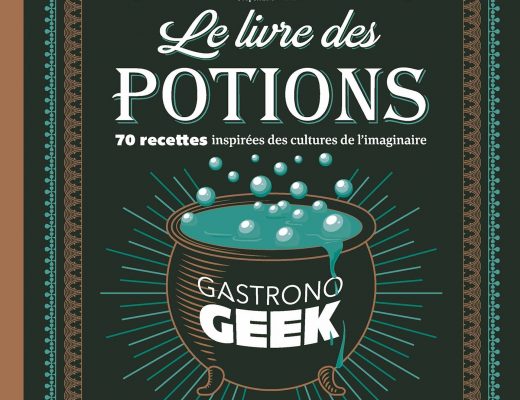 Gastronogeek 2, le livre des potions (smoothies, cocktails,…) inspirées de la culture geek