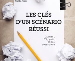 Livre : Les Clés d’un Scénario Réussi (Cinéma, TV, Publicité, Documentaire, Corporate…)