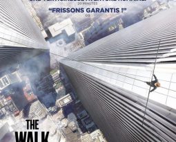 Avis DVD : The Walk – Rêver plus haut de Robert Zemeckis avec Joseph Gordon-Levitt, Ben Kingsley, Charlotte Le Bon