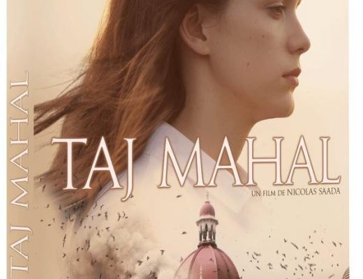 Avis DVD : Taj Mahal de Nicolas Saada avec Stacy Martin, Louis-Do de Lencquesaing, Gina McKee