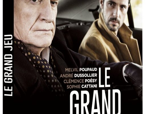 Avis DVD : Le Grand Jeu de Nicolas Pariser avec Melvil Poupaud, André Dussollier, Clémence Poésy