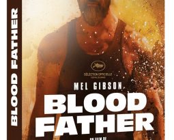 Avis DVD – Blood Father de Jean-François Richet avec Mel Gibson, Erin Moriarty