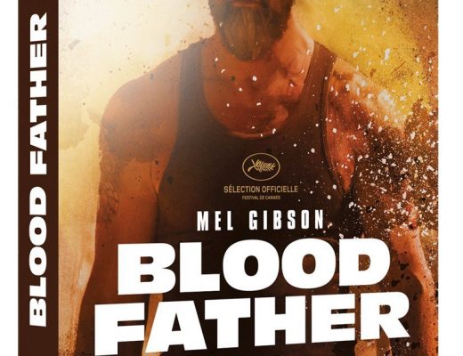 Avis DVD – Blood Father de Jean-François Richet avec Mel Gibson, Erin Moriarty