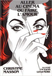 Livre  – Aller au cinéma ou faire l’amour de Christine Masson illustré par Yann Legendre