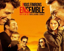Critique Film – Nous Finirons Ensemble de Guillaume Canet avec François Cluzet, Marion Cotillard, Gilles Lellouche