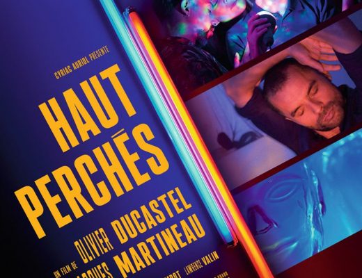 Critique Film  – Haut perchés de Olivier Ducastel et Jacques Martineau