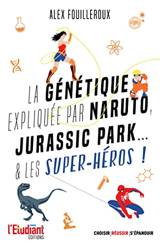 Livre – La génétique expliquée par Naruto, Jurassic Park et les super-héros…